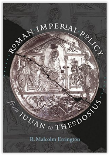 Book Review of Roman Imperial Policy from Julian to Theodosius by R ...